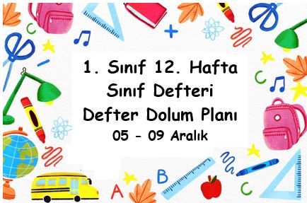 2022-2023 Eğitim Öğretim Yılı 1. Sınıf 12.  Hafta (05-09 Aralık) Defter Dolum Planı